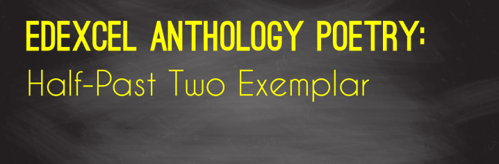 Edexcel Poetry Anthology: ‘Half-past Two’