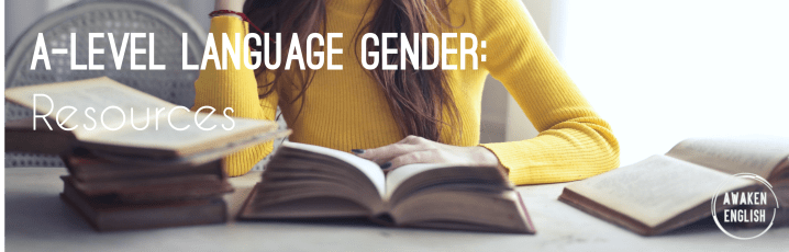 A-Level English Language:&nbsp;Gender