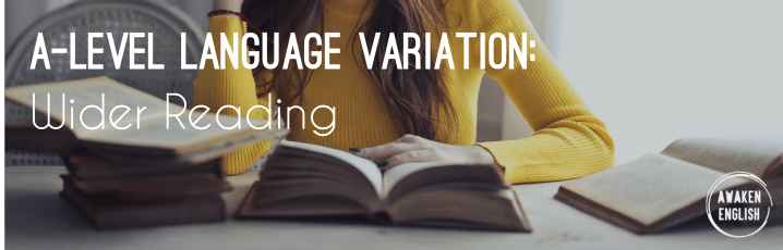 A-Level English Language: Individual Variation Accent & Dialect Wider&nbsp;Reading