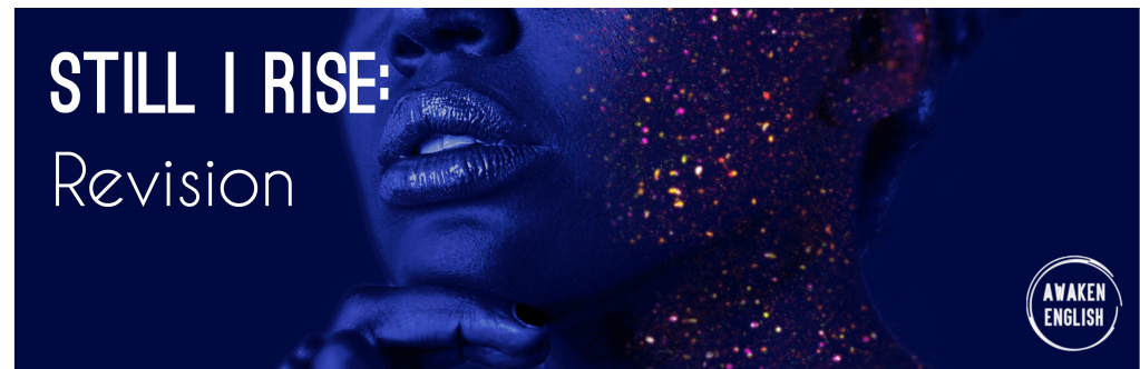 Poetry & Prose Anthology: ‘Still I Rise’ Revision – Awaken English
